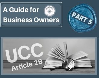 A Guide for Business Owners (Part 5): Navigating Article 2B of the Uniform Commercial Code (UCC)