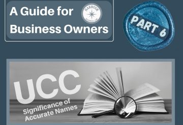 A Guide for Business Owners (Part 6): The Significance of Accurate Debtor Names in UCC Filings