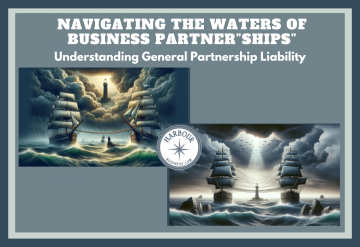 Navigating the Waters of Business Partner“ships”- Liability Issues: General Partnerships