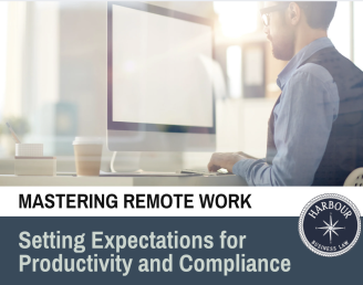 Mastering Remote Work: Setting Expectations for Productivity & Compliance